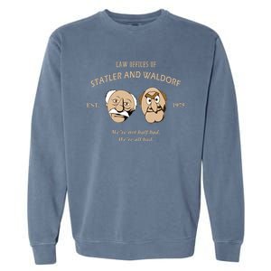 Law Offices Of Statler And Waldorf Est 1975 Garment-Dyed Sweatshirt