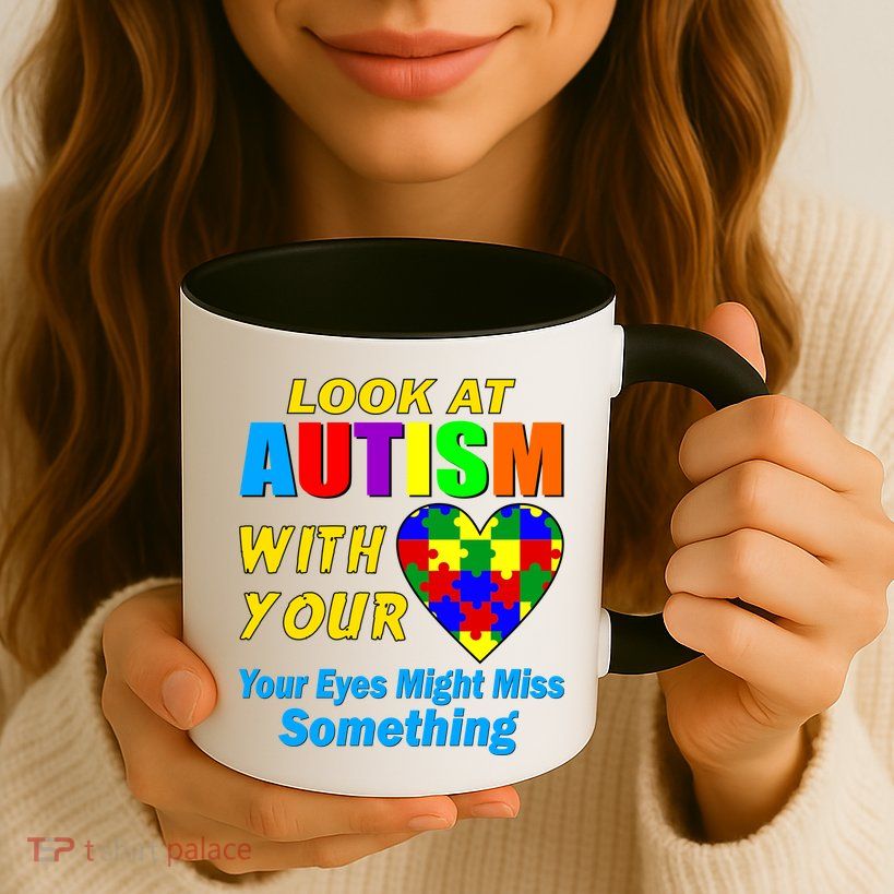 Look At Autism With Your Heart Mug
