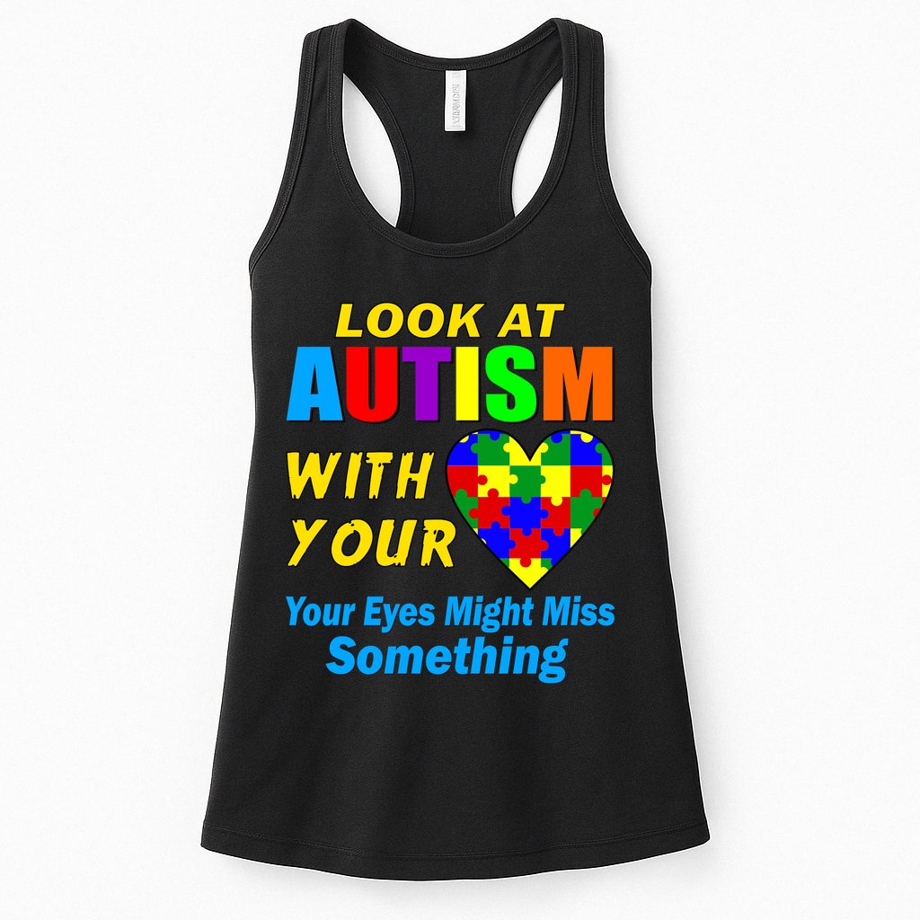 Look At Autism With Your Heart Womens Tank Top