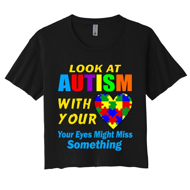 Look At Autism With Your Heart Crop Top