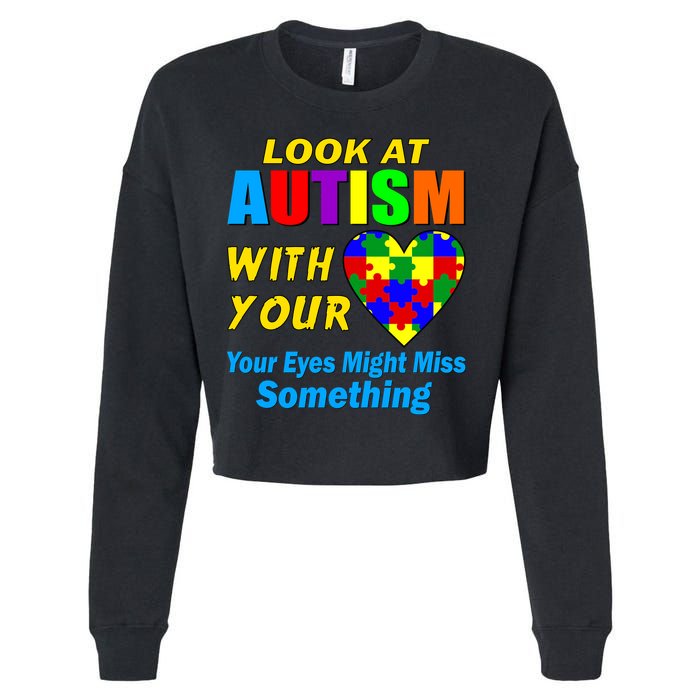 Look At Autism With Your Heart Cropped Pullover Crew