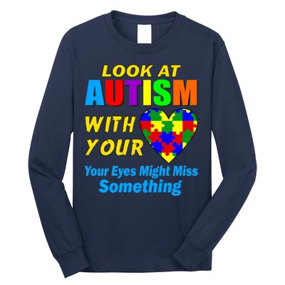 Look At Autism With Your Heart Long Sleeve Shirt