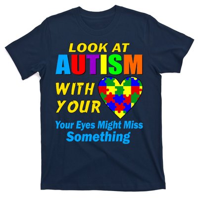 Look At Autism With Your Heart T-Shirt