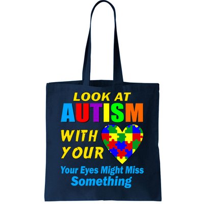 Look At Autism With Your Heart Tote Bag