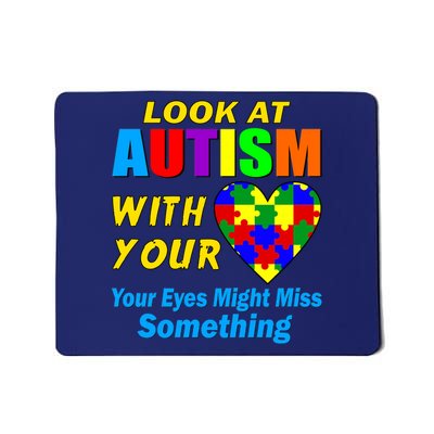 Look At Autism With Your Heart Mousepad