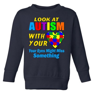 Look At Autism With Your Heart Toddler Sweatshirt