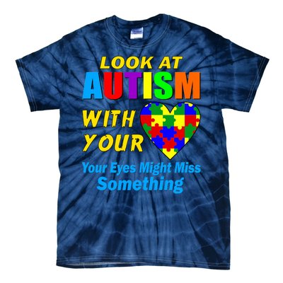 Look At Autism With Your Heart Tie-Dye T-Shirt