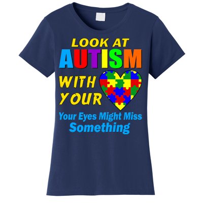 Look At Autism With Your Heart Women's T-Shirt