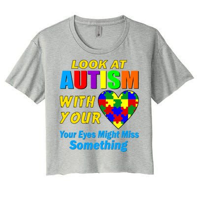 Look At Autism With Your Heart Women's Crop Top Tee