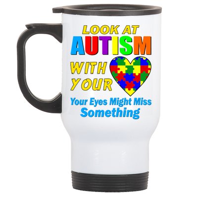 Look At Autism With Your Heart Stainless Steel Travel Mug