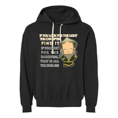 Look For The Light Not Darkness Uncle Iron Quote Garment-Dyed Fleece Hoodie
