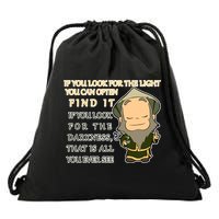 Look For The Light Not Darkness Uncle Iron Quote Drawstring Bag
