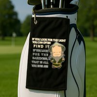 Look For The Light Not Darkness Uncle Iron Quote Golf Towel