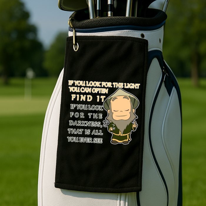 Look For The Light Not Darkness Uncle Iron Quote Golf Towel