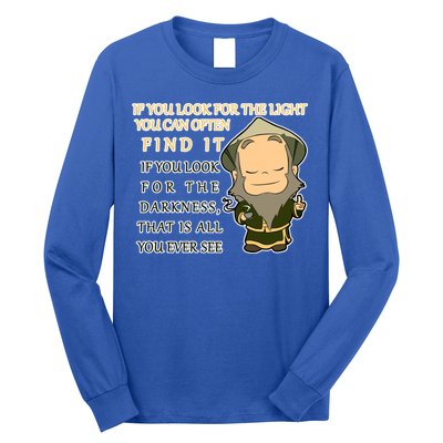 Look For The Light Not Darkness Uncle Iron Quote Long Sleeve Shirt