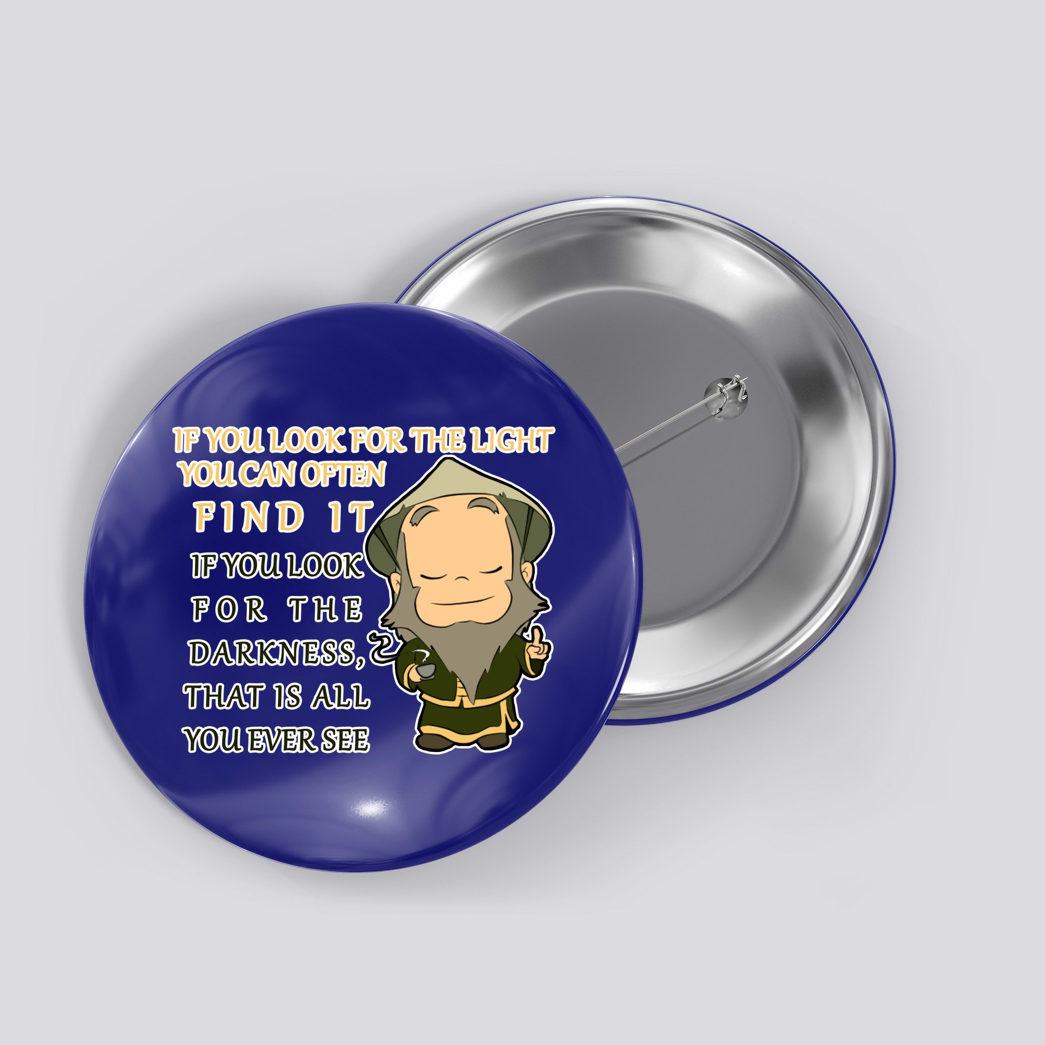Look For The Light Not Darkness Uncle Iron Quote Button