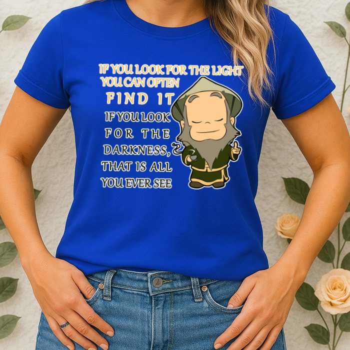 Look For The Light Not Darkness Uncle Iron Quote Womens T-Shirt