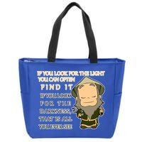 Look For The Light Not Darkness Uncle Iron Quote Zip Tote Bag