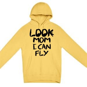 Look Mom I Can Fly Premium Pullover Hoodie