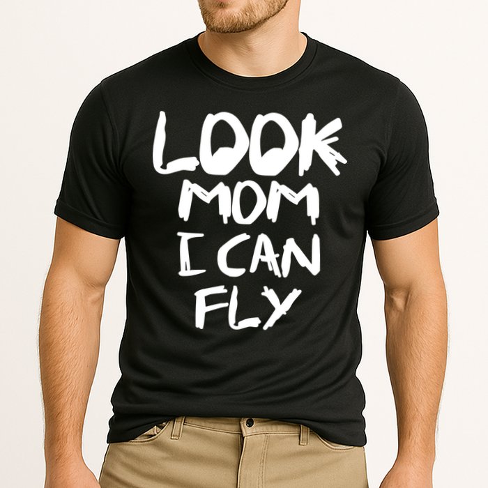 Look Mom I Can Fly Performance Shirt
