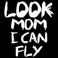 Look Mom I Can Fly Performance Shirt