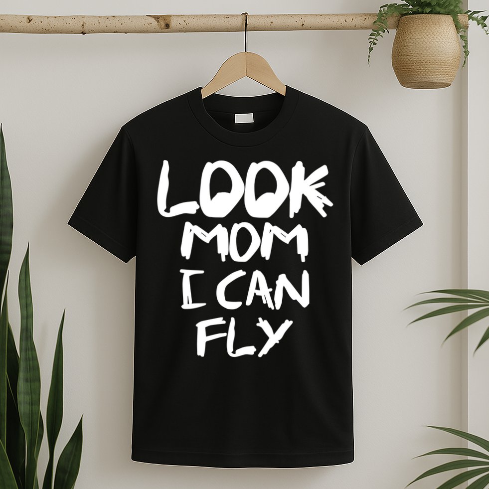 Look Mom I Can Fly T-Shirt