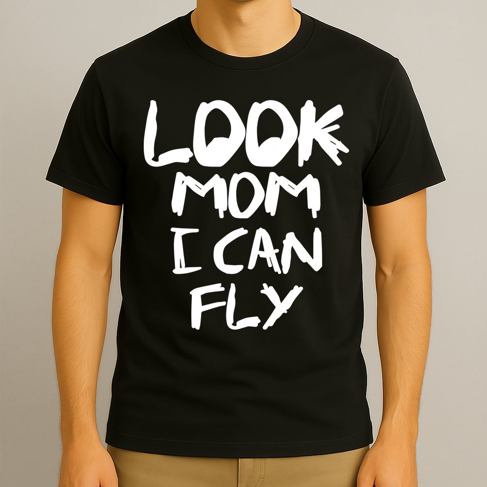 Look Mom I Can Fly T-Shirt