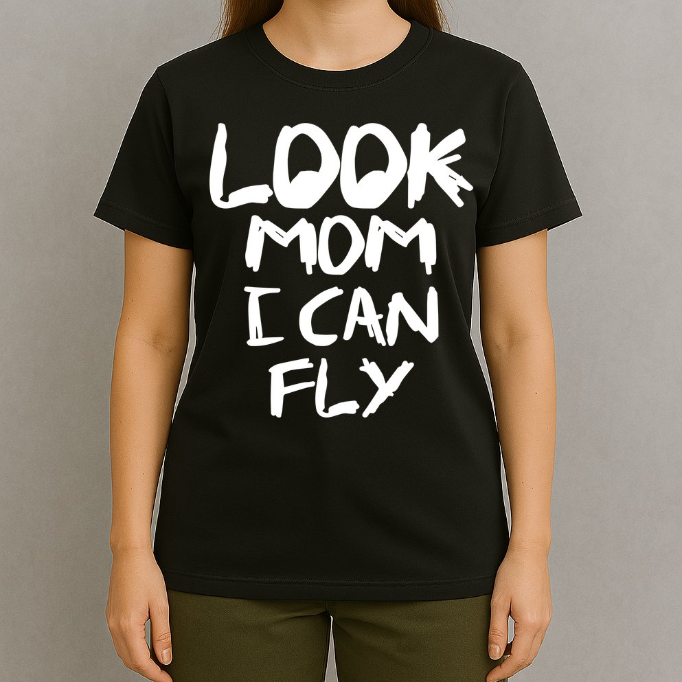Look Mom I Can Fly T-Shirt