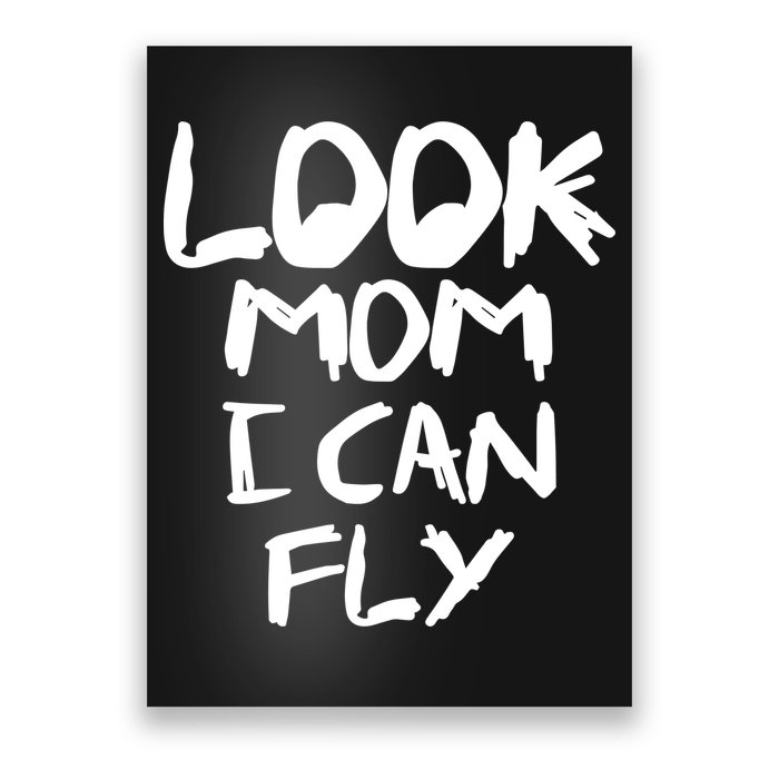 Look Mom I Can Fly Poster