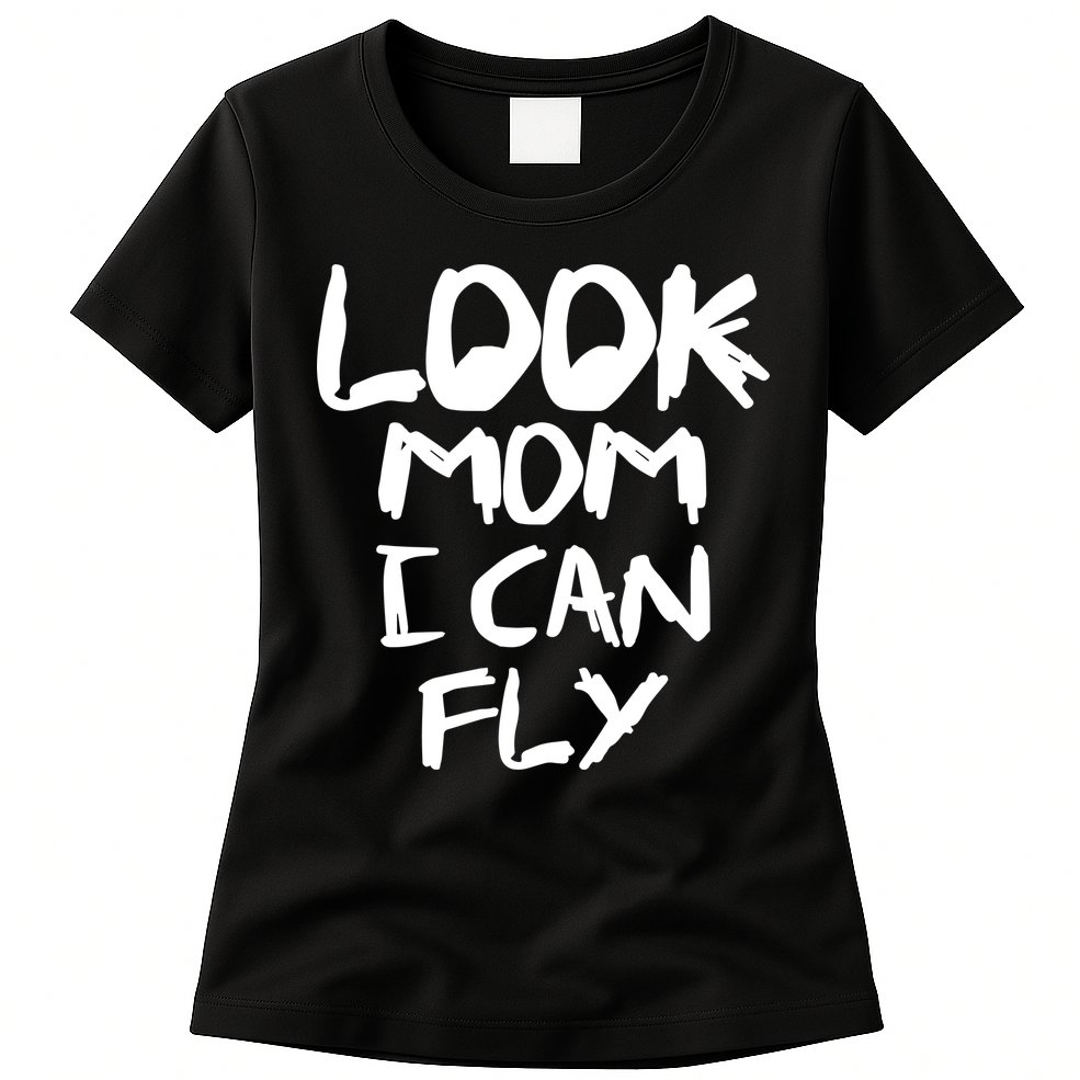 Look Mom I Can Fly Womens T-Shirt