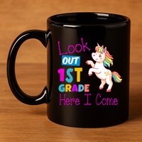 Look Out 1st Grade Here I Come 11oz C Handle Ceramic Mug