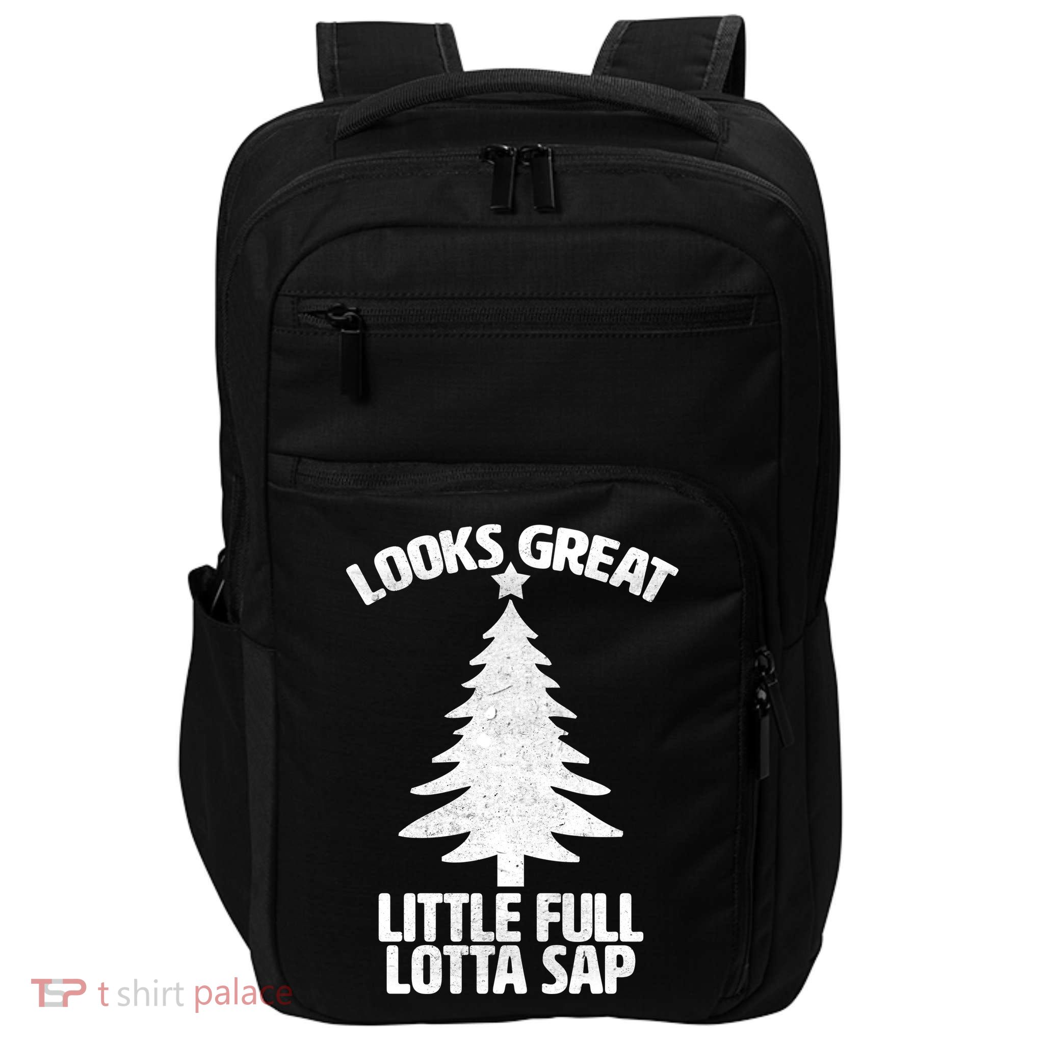 Looks Great Little Full Lotta Sap Funny Christmas Impact Tech Backpack