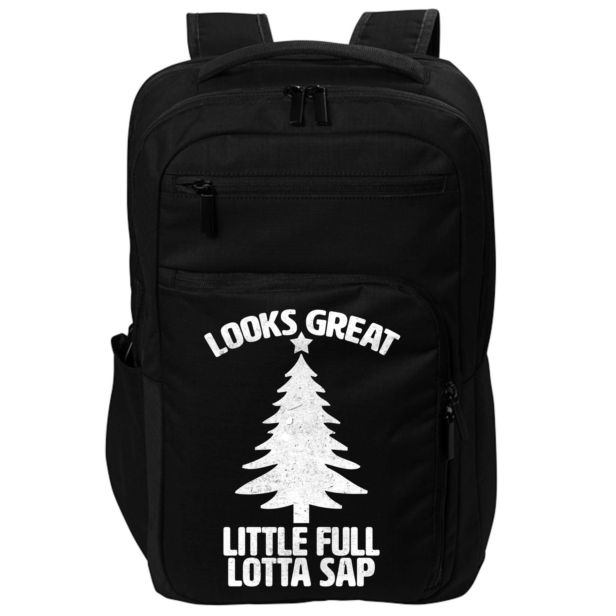 Looks Great Little Full Lotta Sap Funny Christmas Impact Tech Backpack