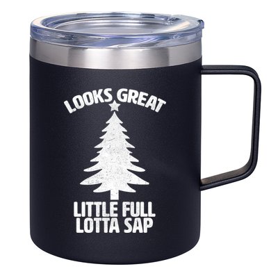 Looks Great Little Full Lotta Sap Funny Christmas 12oz Stainless Steel Coffee Mug