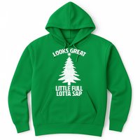 Looks Great Little Full Lotta Sap Funny Christmas Hoodie