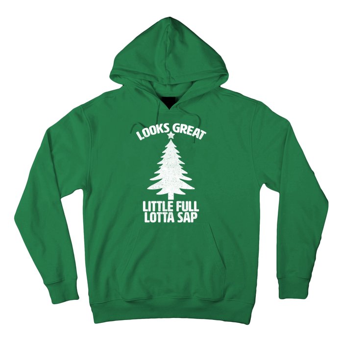 Looks Great Little Full Lotta Sap Funny Christmas Hoodie