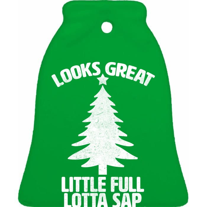 Looks Great Little Full Lotta Sap Funny Christmas Ceramic Bell Ornament