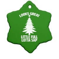 Looks Great Little Full Lotta Sap Funny Christmas Ceramic Star Ornament