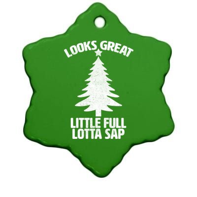 Looks Great Little Full Lotta Sap Funny Christmas Ceramic Star Ornament