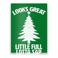 Looks Great Little Full Lotta Sap Funny Christmas Poster