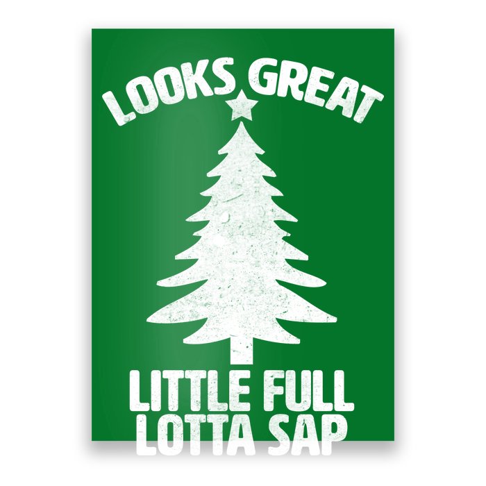 Looks Great Little Full Lotta Sap Funny Christmas Poster