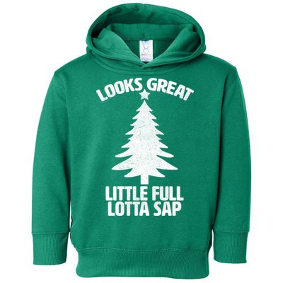 Looks Great Little Full Lotta Sap Funny Christmas Toddler Hoodie