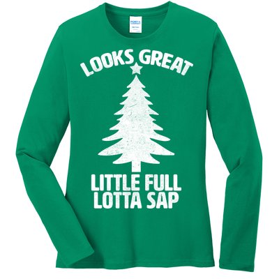 Looks Great Little Full Lotta Sap Funny Christmas Ladies Long Sleeve Shirt