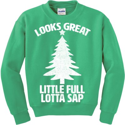 Looks Great Little Full Lotta Sap Funny Christmas Kids Sweatshirt