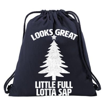 Looks Great Little Full Lotta Sap Funny Christmas Drawstring Bag