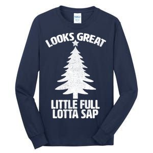 Looks Great Little Full Lotta Sap Funny Christmas Tall Long Sleeve T-Shirt