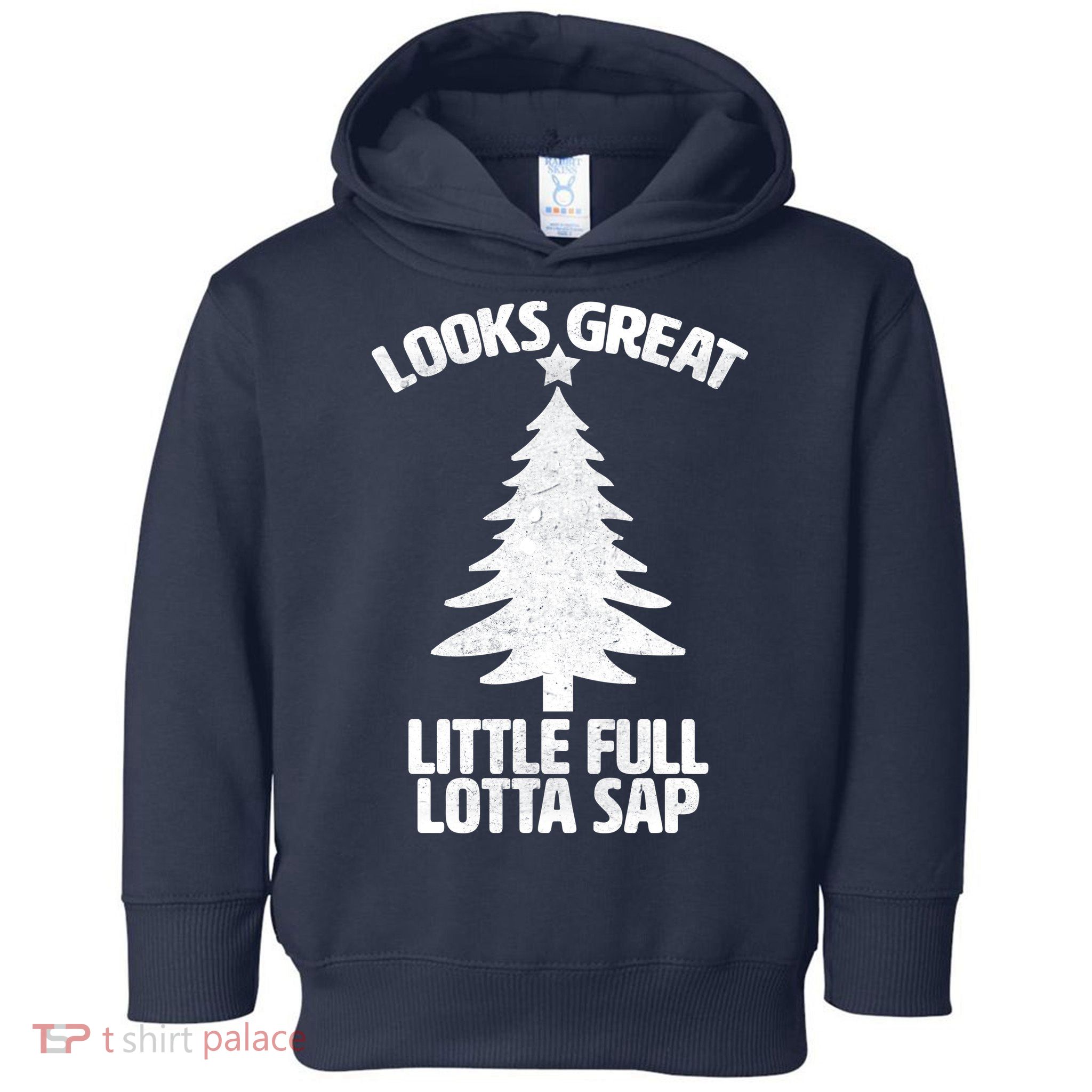 Looks Great Little Full Lotta Sap Funny Christmas T-Shirt Looks Great Little Full Lotta Sap Funny Christmas T-Shirt