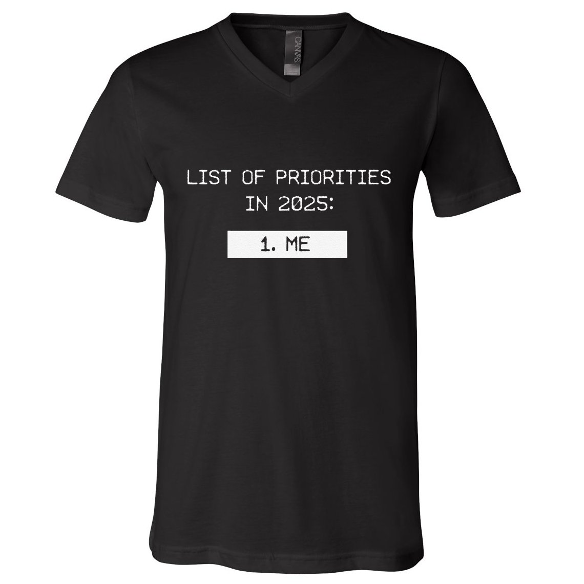 List Of Priorities In 2025 Me V-Neck T-Shirt