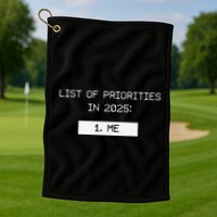 List Of Priorities In 2025 Me Golf Towel