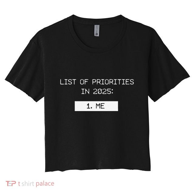 List Of Priorities In 2025 Me Crop Top